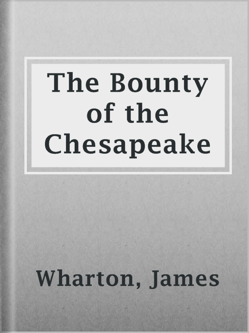 Title details for The Bounty of the Chesapeake by James Wharton - Available